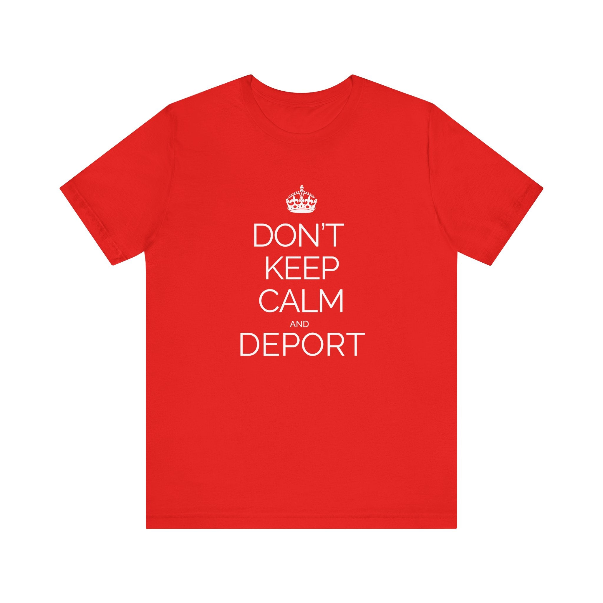 Dont Keep Calm and Deport