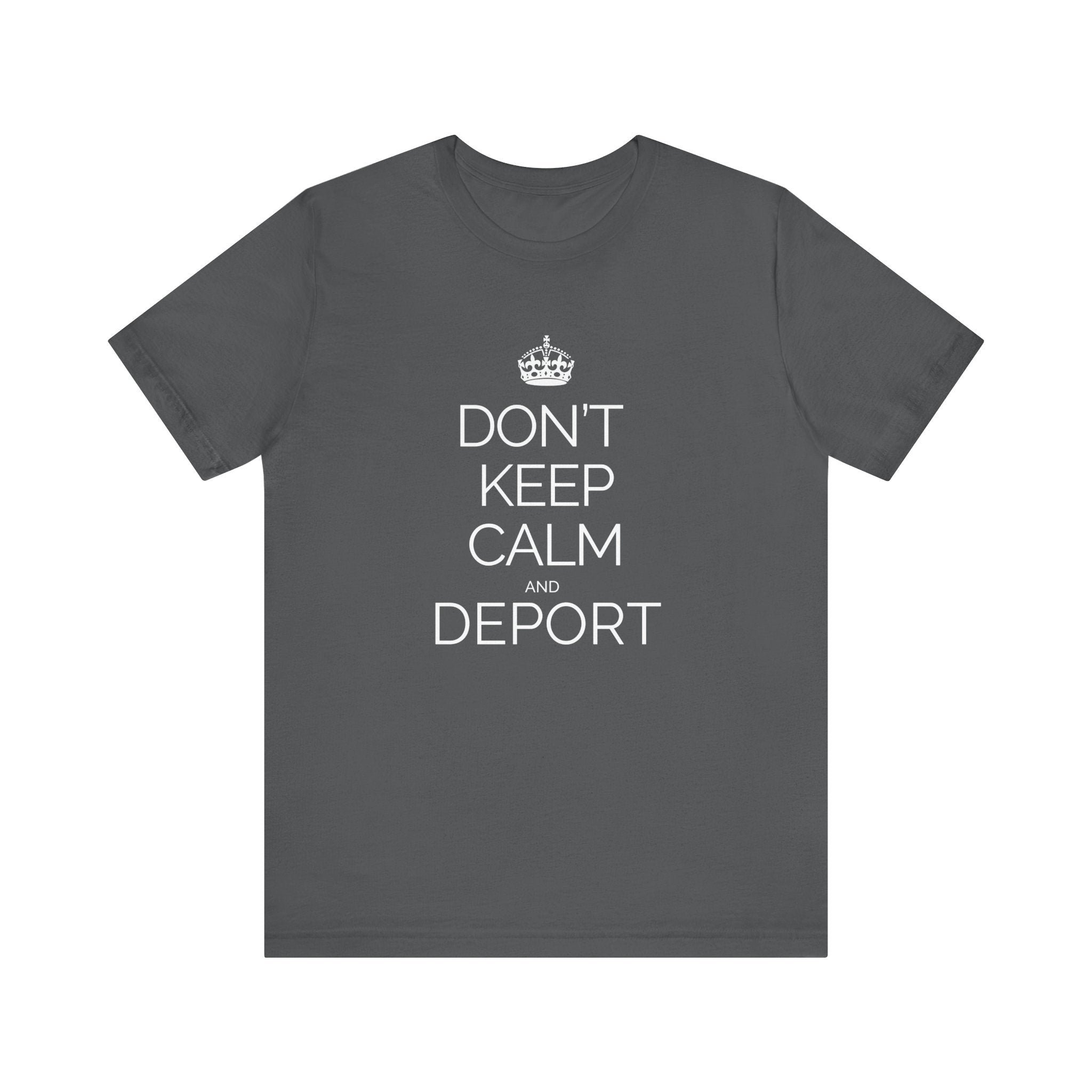 Dont Keep Calm and Deport