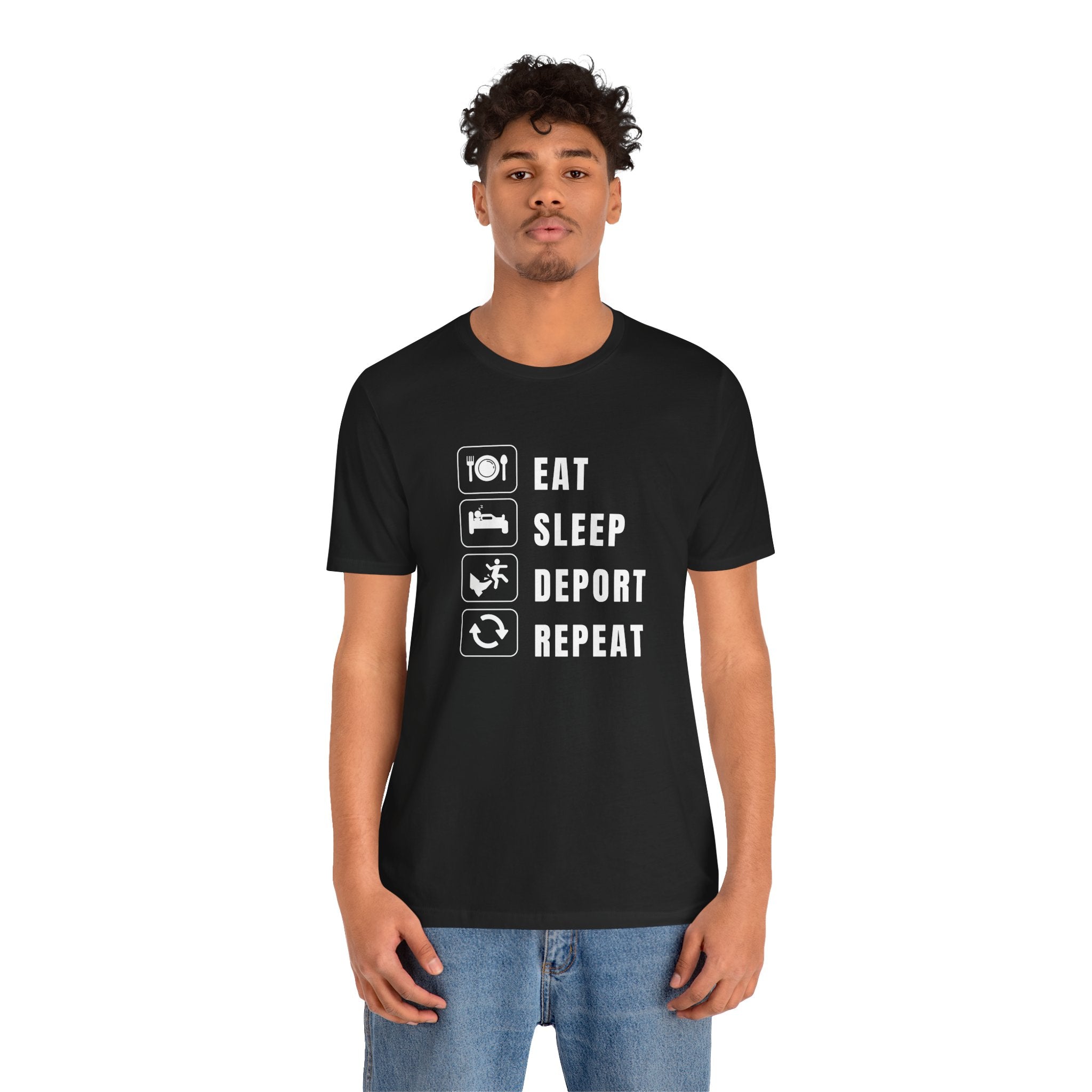 Eat, Sleep, Deport, Repeat T Shirt