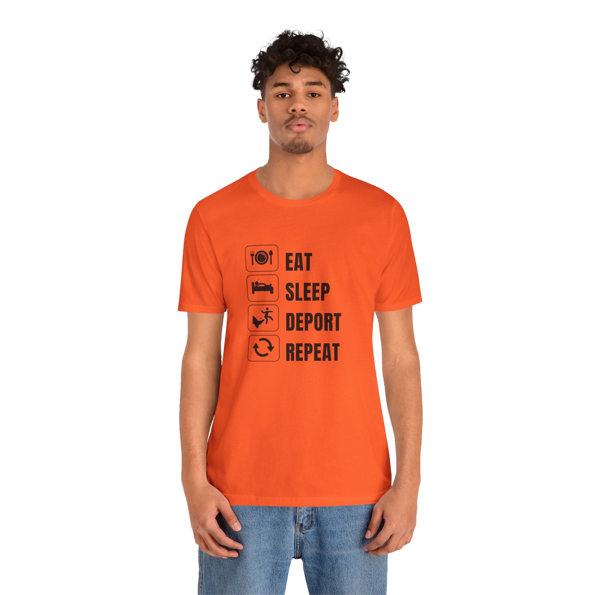 Eat, Sleep, Deport, Repeat T Shirt
