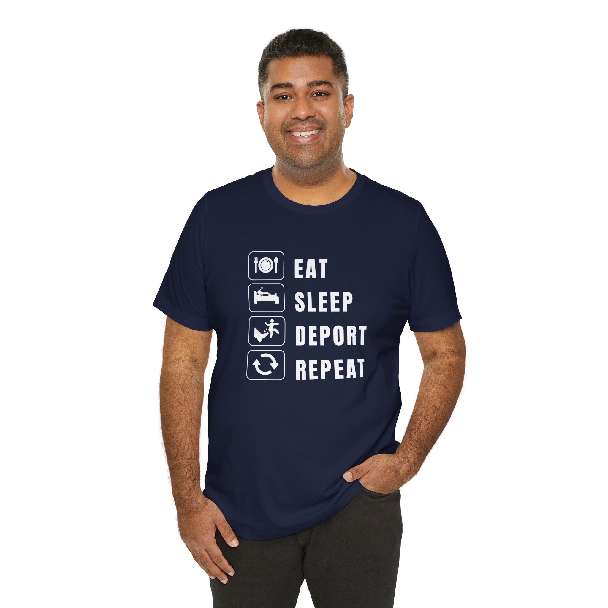 Eat, Sleep, Deport, Repeat T Shirt