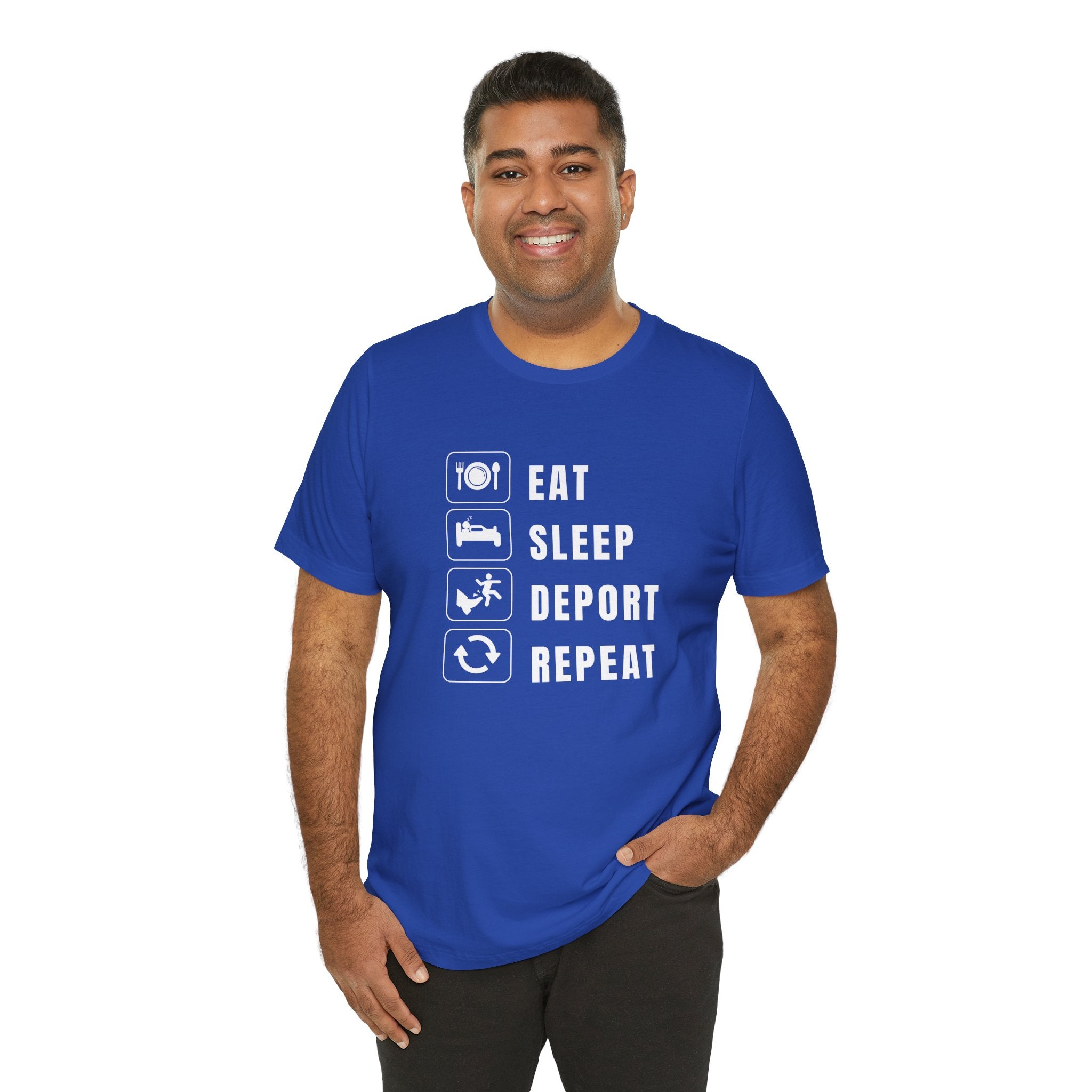 Eat, Sleep, Deport, Repeat T Shirt
