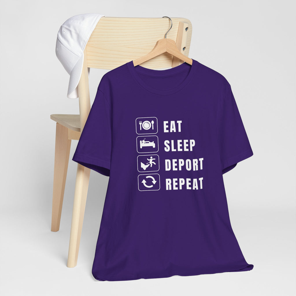Eat, Sleep, Deport, Repeat T Shirt