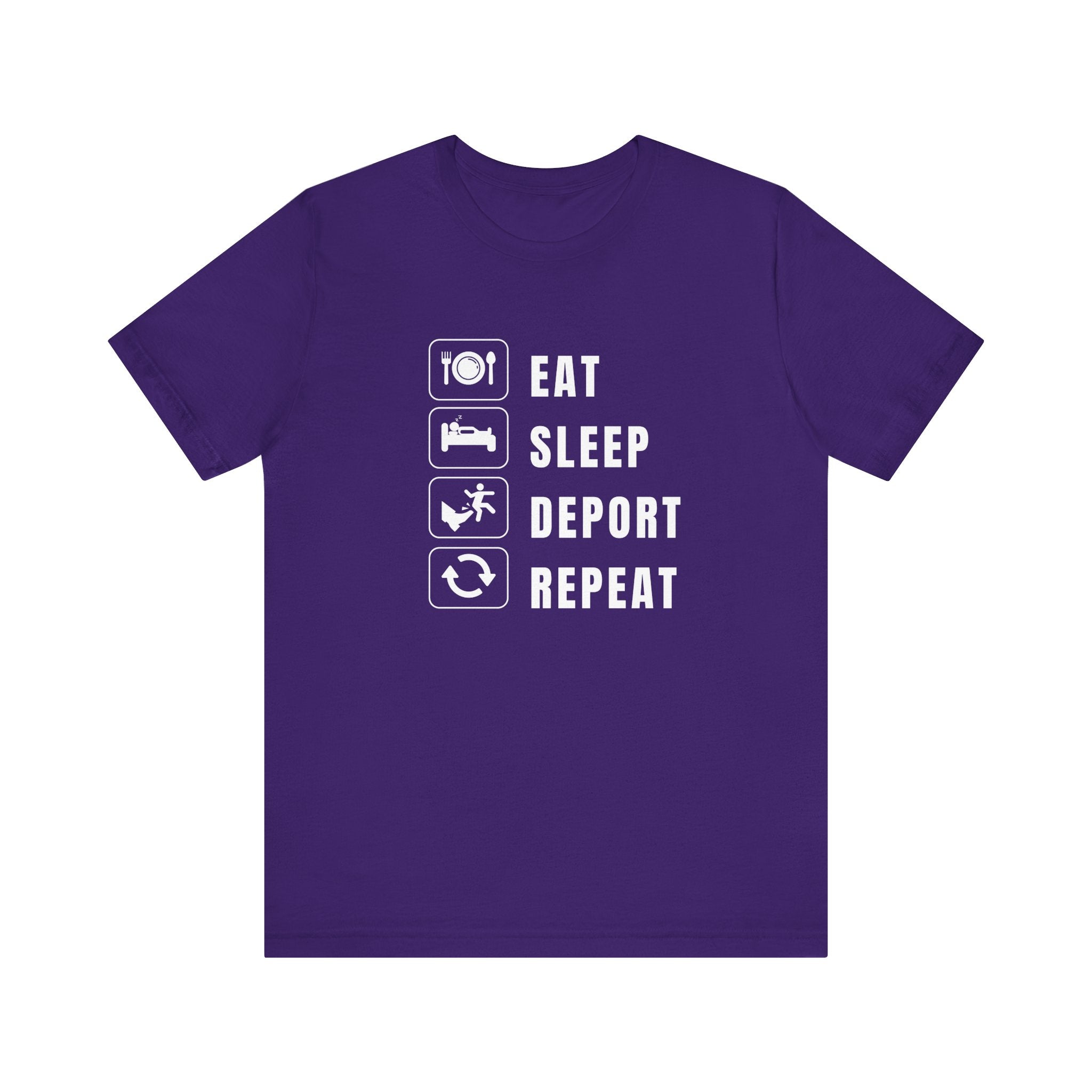 Eat, Sleep, Deport, Repeat T Shirt