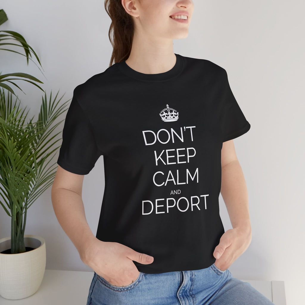 Dont Keep Calm and Deport