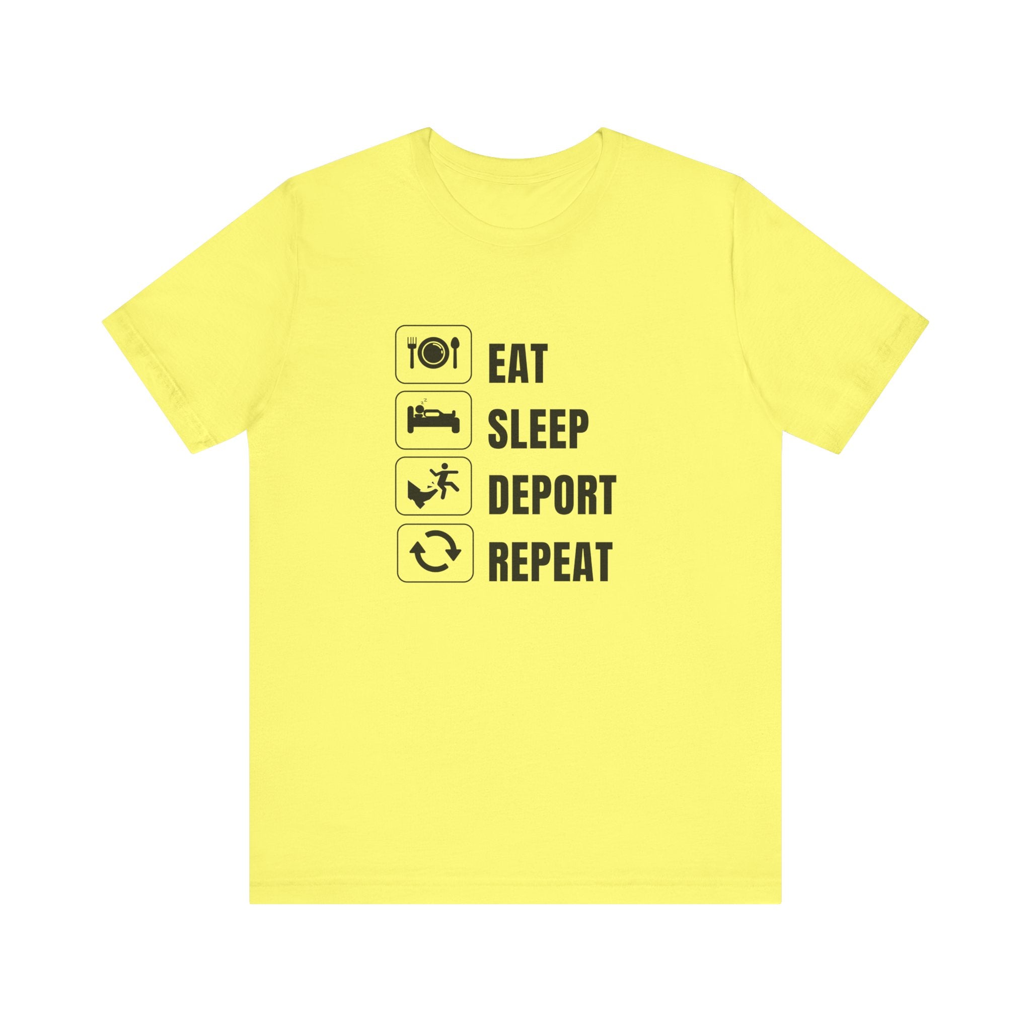 Eat, Sleep, Deport, Repeat T Shirt