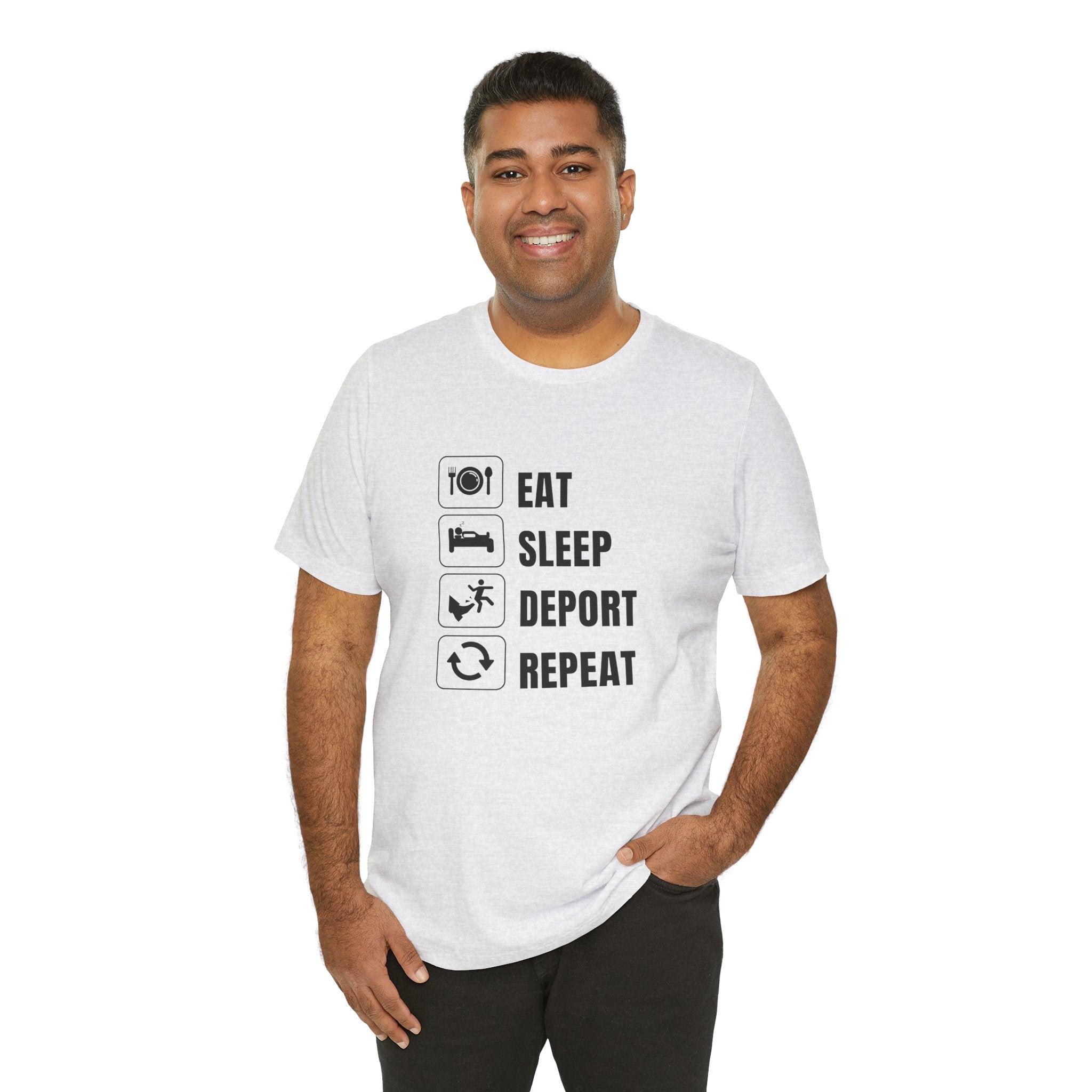 Eat, Sleep, Deport, Repeat T Shirt