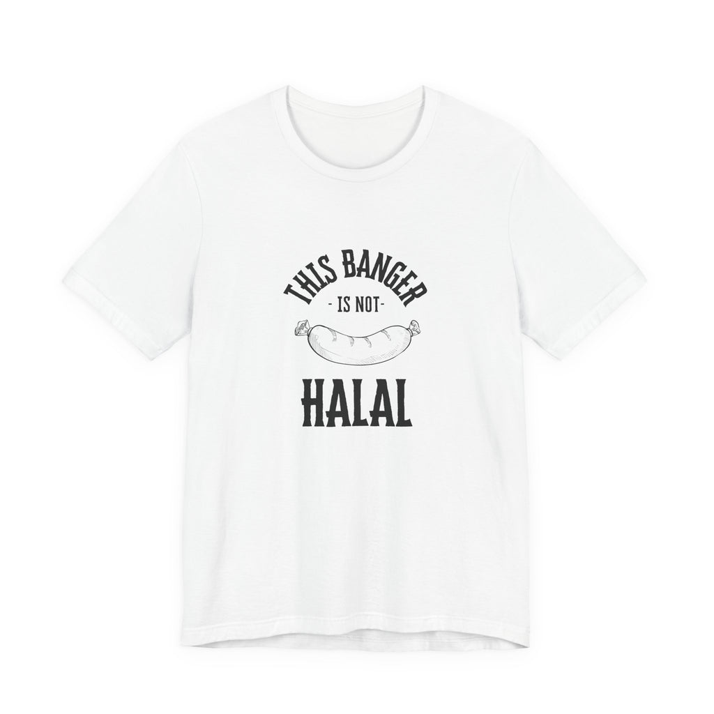 This Banger Is Not Halal T Shirt