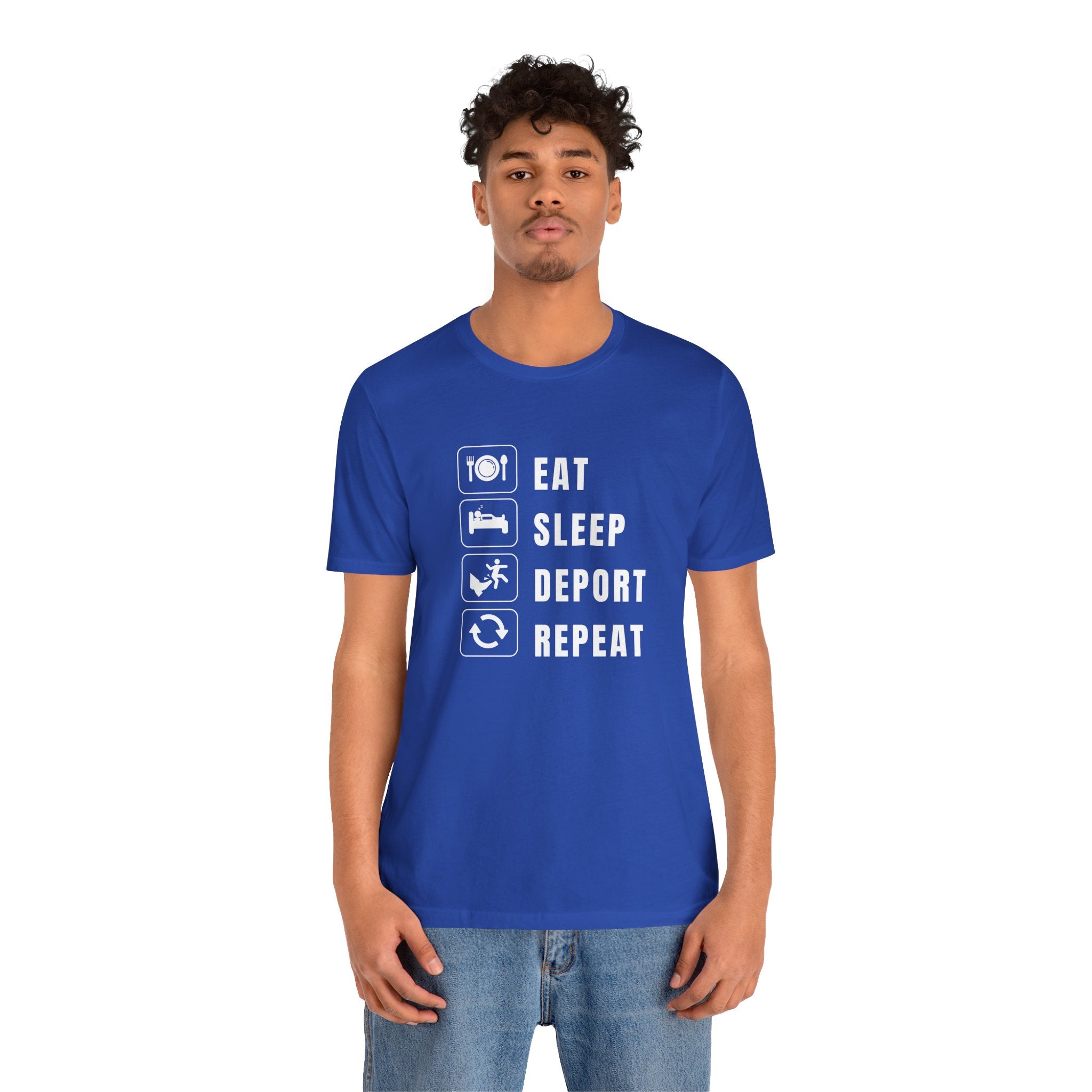Eat, Sleep, Deport, Repeat T Shirt