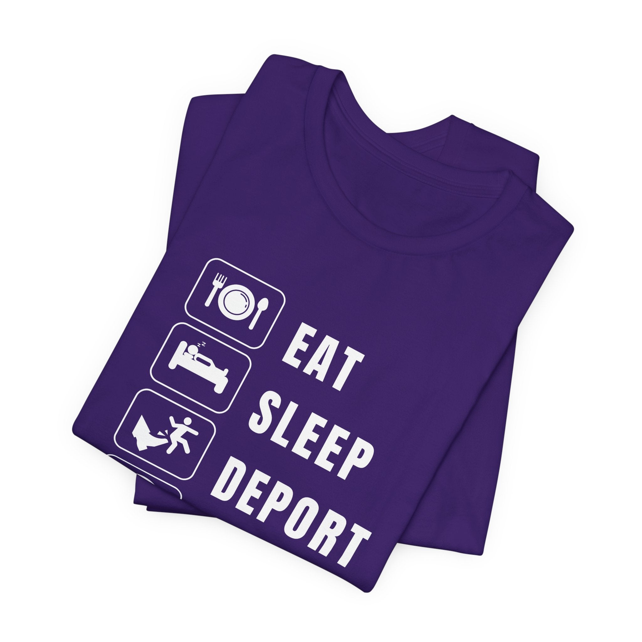 Eat, Sleep, Deport, Repeat T Shirt