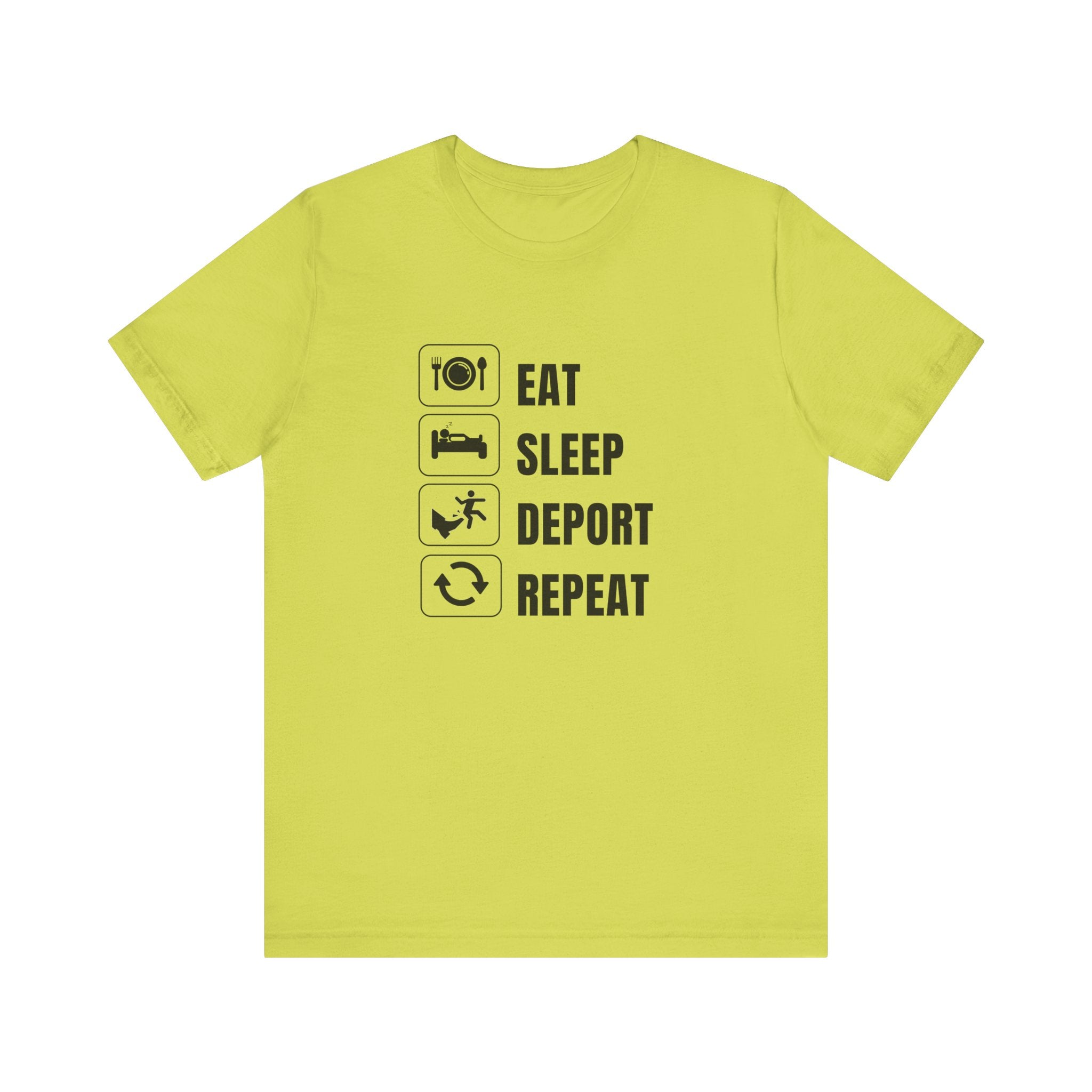 Eat, Sleep, Deport, Repeat T Shirt