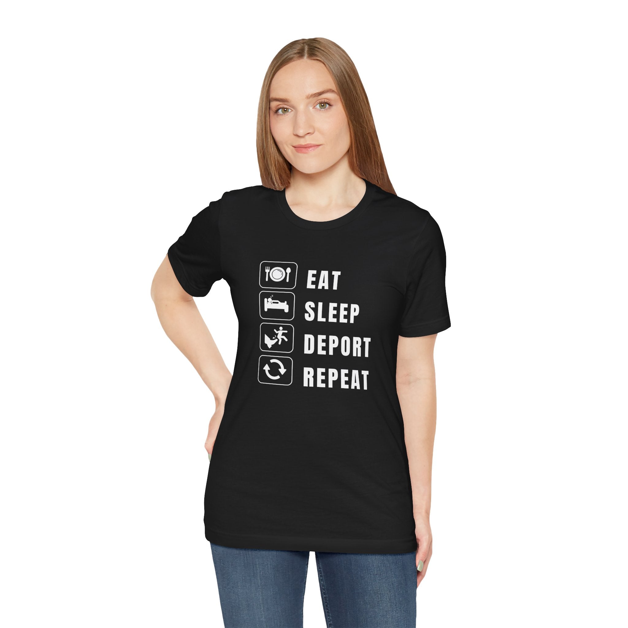 Eat, Sleep, Deport, Repeat T Shirt