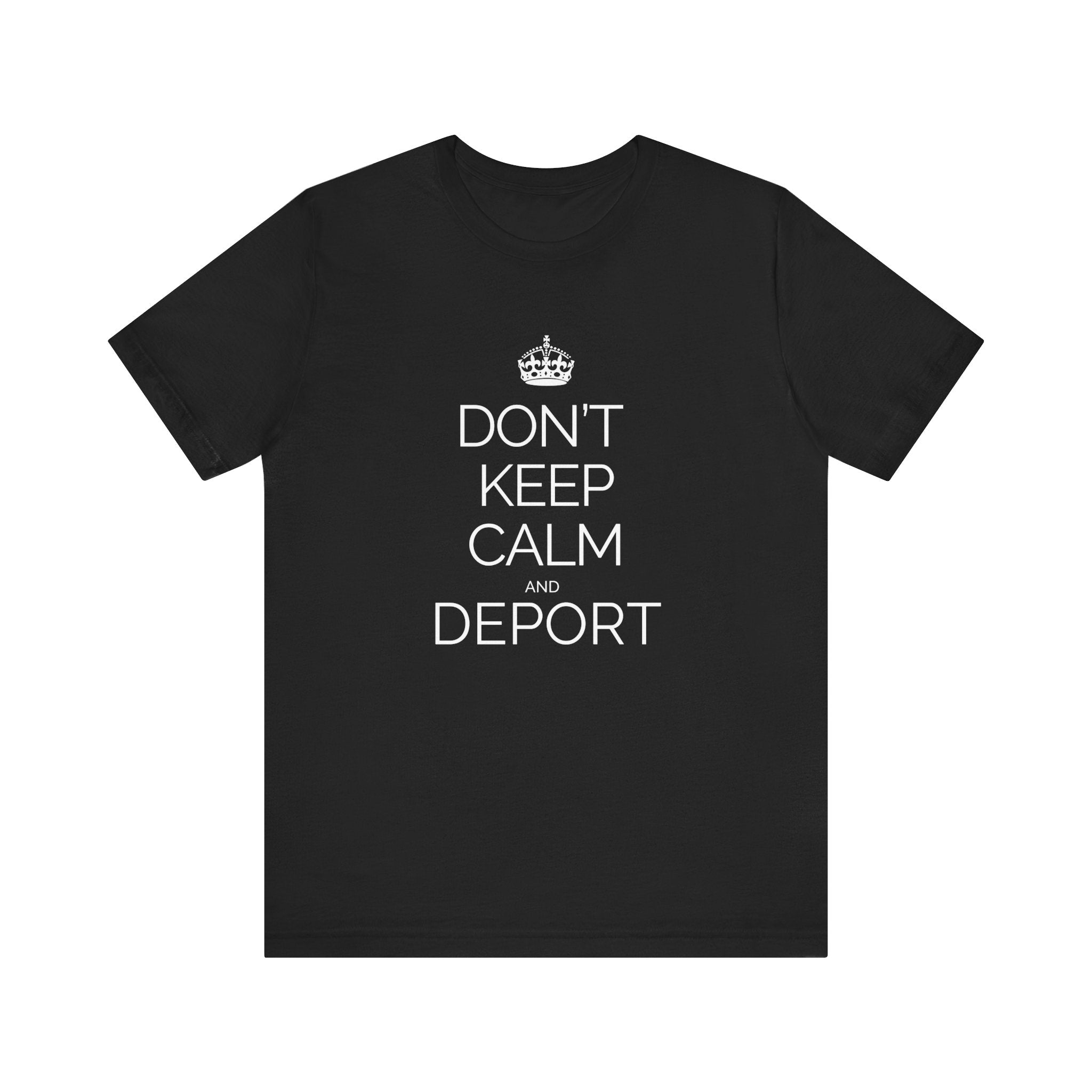 Dont Keep Calm and Deport