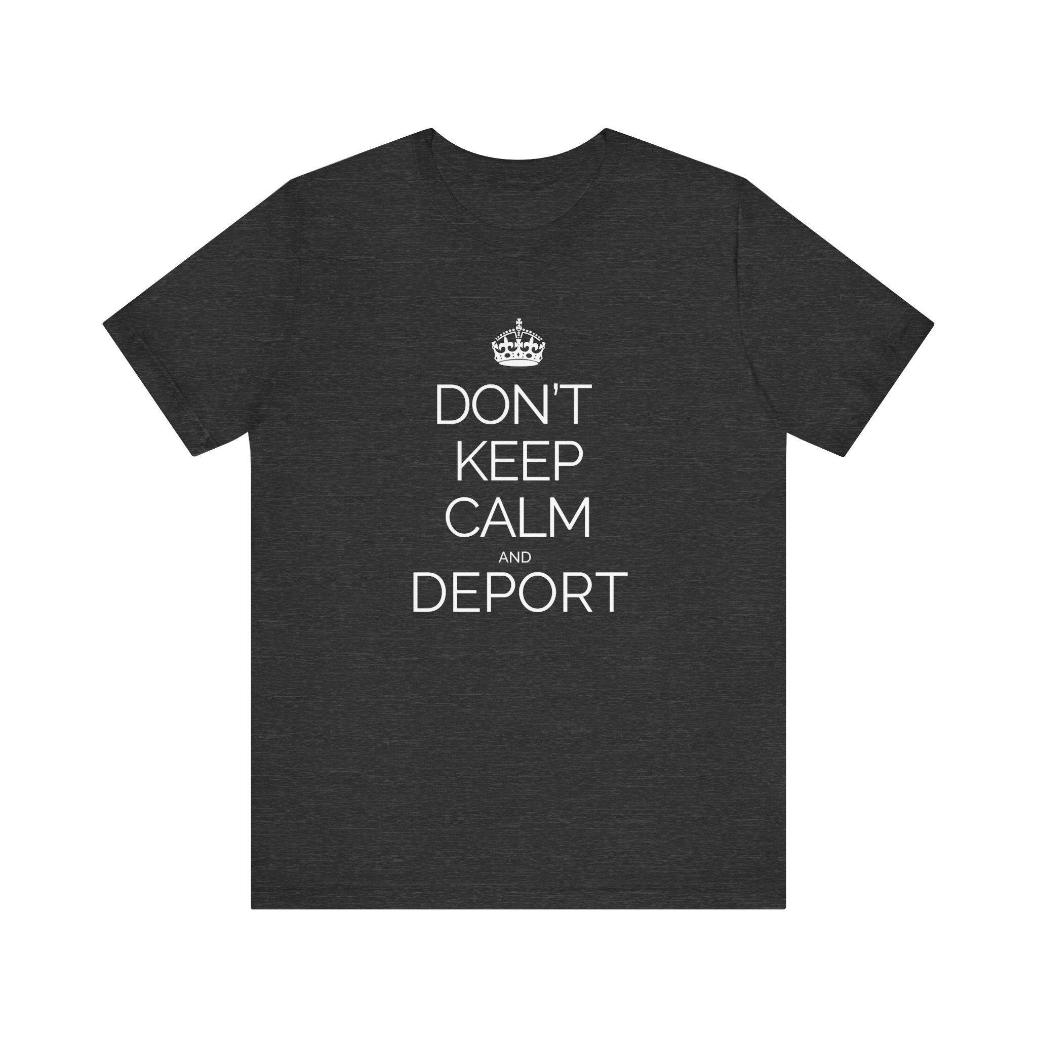 Dont Keep Calm and Deport