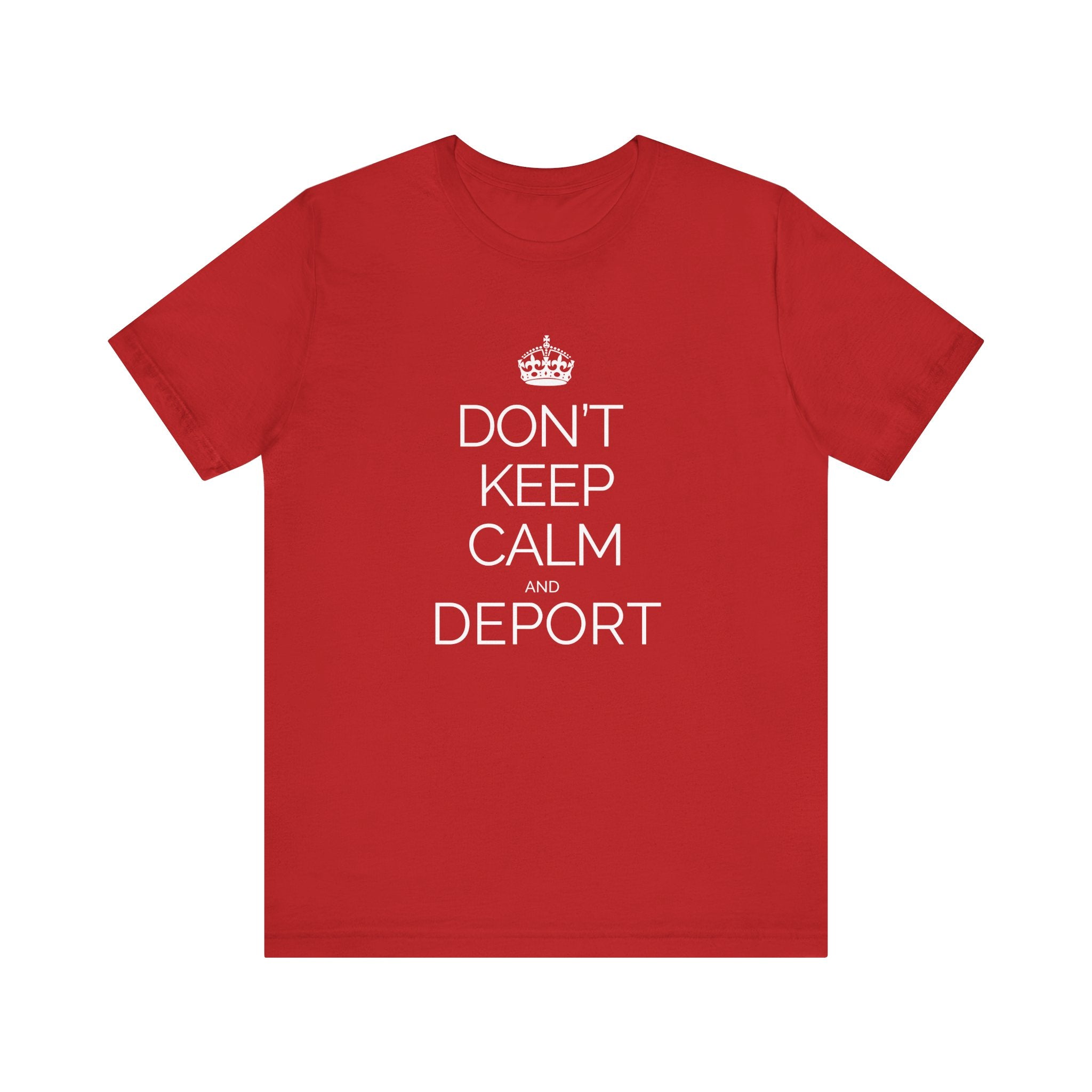 Dont Keep Calm and Deport