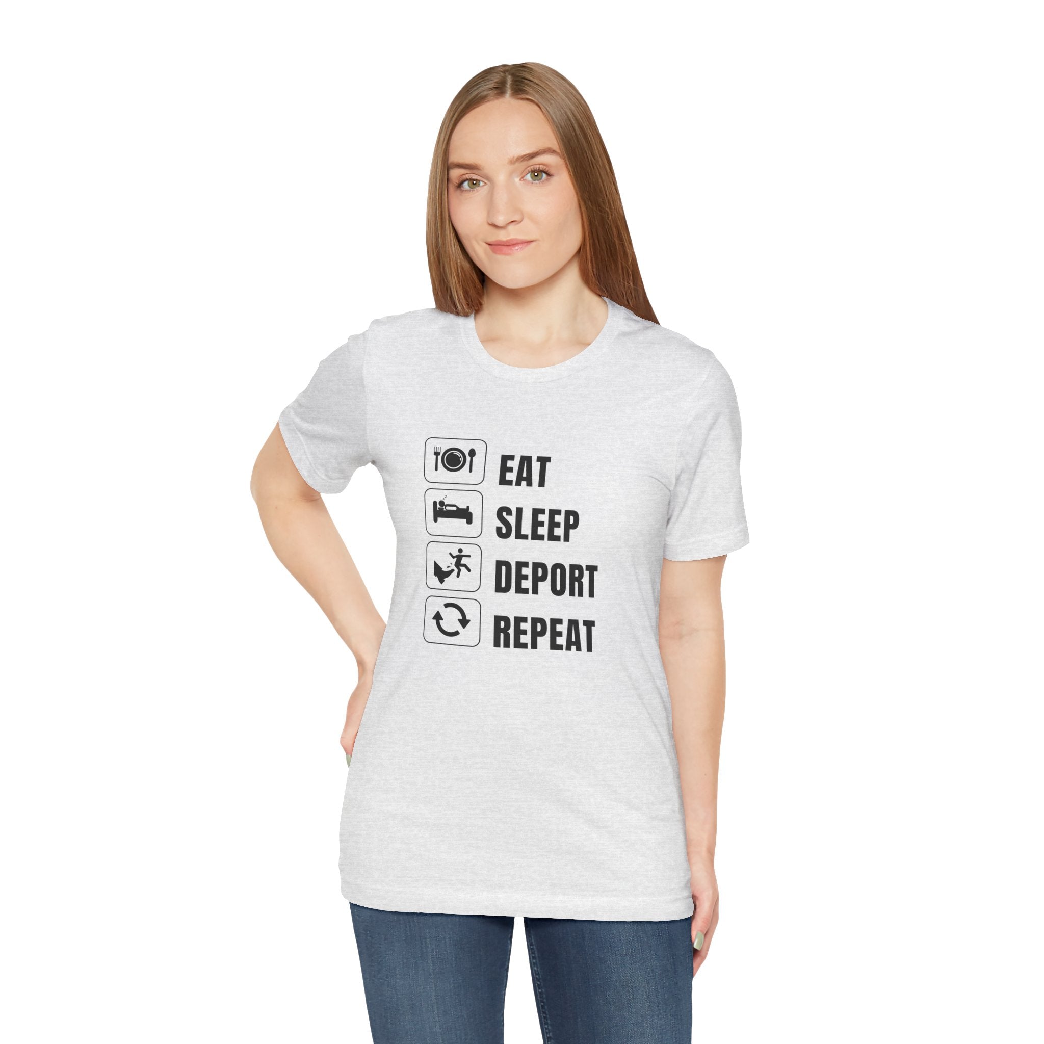 Eat, Sleep, Deport, Repeat T Shirt